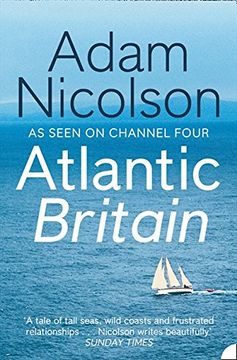 portada Atlantic Britain: The Story of the sea a man and a Ship (in English)