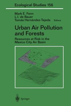 portada Urban Air Pollution and Forests: Resources at Risk in the Mexico City Air Basin (in English)
