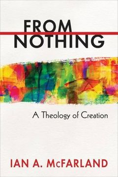 portada From Nothing: A Theology of Creation (en Inglés)