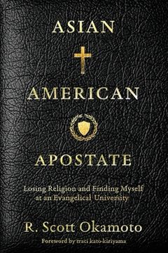 portada Asian American Apostate: Losing Religion and Finding Myself at an Evangelical University (en Inglés)