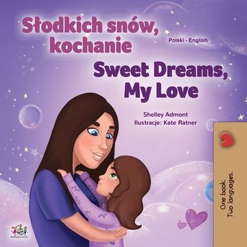 portada Sweet Dreams, My Love (Polish English Bilingual Children's Book) (in Polaco)