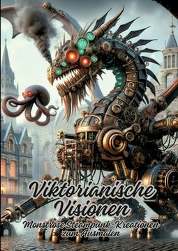 portada Viktorianische Visionen: Monströse Steampunk-Kreationen zum Ausmalen (en Alemán)