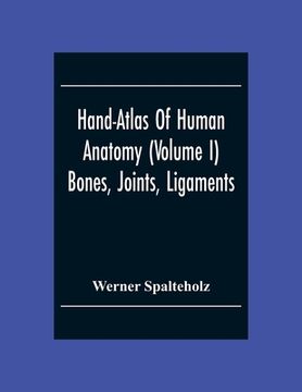 portada Hand-Atlas Of Human Anatomy (Volume I) Bones, Joints, Ligaments (en Inglés)