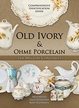 portada Old Ivory & Ohme Porcelain, a Comprehensive Identification Guide (en Inglés)