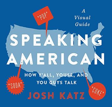portada Speaking American: How Y'All, Youse, and you Guys Talk: A Visual Guide 