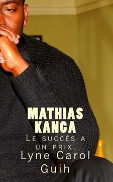portada Mathias Kanga: Le Succes a un PRIX (en Francés)