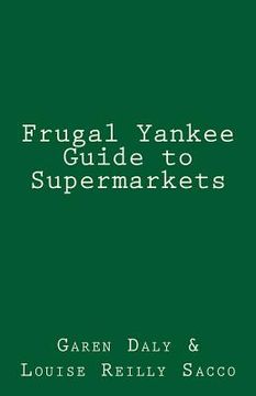 portada Frugal Yankee Guide to Supermarkets (en Inglés)