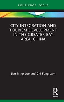 portada City Integration and Tourism Development in the Greater bay Area, China (en Inglés)