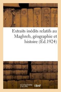 portada Extraits Inédits Relatifs Au Maghreb, Géographie Et Histoire (en Francés)
