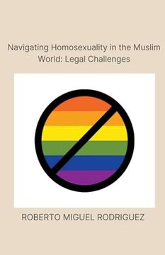portada Navigating Homosexualism in the Muslim World: Legal Challenges