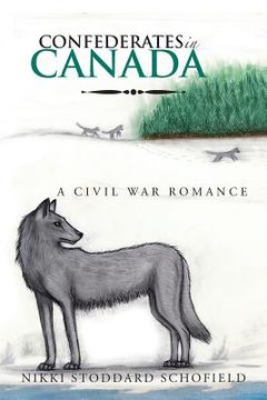 portada Confederates in Canada: A Civil War Romance (in English)