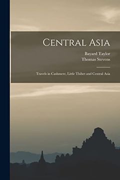 portada Central Asia: Travels in Cashmere, Little Thibet and Central Asia (in English)