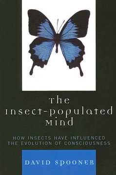 portada the insect-populated mind: how insects have influenced the evolution of consciousness (en Inglés)