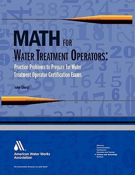 portada math for water treatment operators: practice problems to prepare for water treatment operator certification exams [with cdrom] (en Inglés)