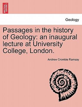portada passages in the history of geology: an inaugural lecture at university college, london. (en Inglés)
