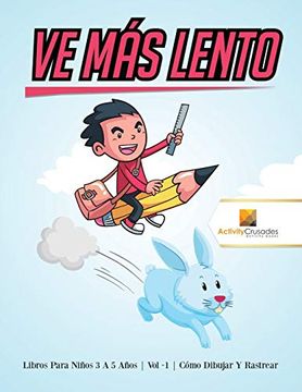 portada Ve más Lento: Libros Para Niños 6 a 9 Años | vol -1 | Cómo Dibujar y Rastrear (in Spanish)