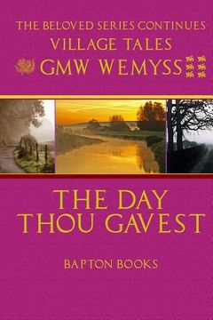 portada The Day Thou Gavest: A Village Tale (en Inglés)
