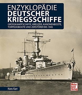 portada Enzyklopädie Deutscher Kriegsschiffe: Großkampfschiffe, Kreuzer, Kanonenboote, Torpedoboote und Zerstörer bis 1945 (in German)