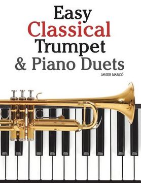 portada Easy Classical Trumpet & Piano Duets: Featuring Music of Bach, Grieg, Wagner, Strauss and Other Composers (en Inglés)