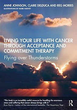 portada Living Your Life With Cancer Through Acceptance and Commitment Therapy: Flying Over Thunderstorms (en Inglés)