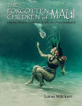 portada The Forgotten Children of Maui: Filipino Myths, Tattoos, and Rituals of a Demigod (en Inglés)