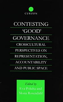 portada Contesting 'good' Governance: Crosscultural Perspectives on Representation, Accountability and Public Space