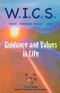 portada w.i.c.s. (wisdom inspiration common sense) - guidance and values in life (en Inglés)