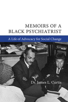 portada Memoirs of a Black Psychiatrist: A Life of Advocacy for Social Change (en Inglés)