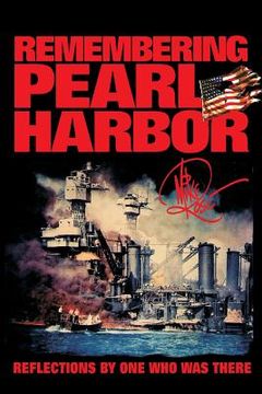 portada Remembering Pearl Harbor: Reflections by One Who Was There (en Inglés)