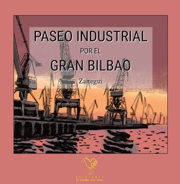 portada Paseo Industrial por el Gran Bilbao (Narrativas) (in Spanish)