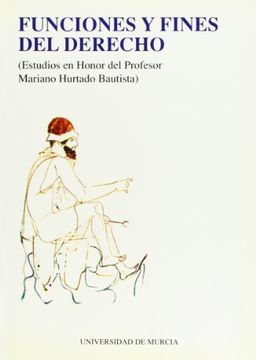 portada Funciones y Fines del Derecho (Estudios en Honor del Profesor Mariano Hurtado Bautista)