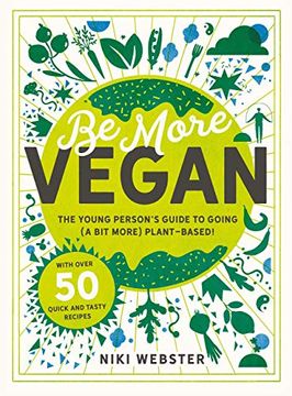 portada Be More Vegan: The Young Person's Guide to Going (a bit More) Plant-Based! (in English)