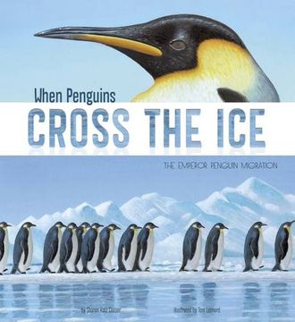 portada When Penguins Cross the Ice (Nonfiction Picture Books: Extraordinary Migrations)