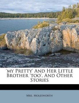 portada 'my pretty' and her little brother 'too', and other stories (en Inglés)