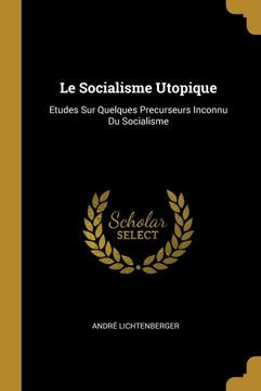 portada Le Socialisme Utopique: Etudes sur Quelques Precurseurs Inconnu du Socialisme 