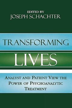 portada transforming lives: analyst and patient view the power of psychoanalytic treatment: analyst and patient view the power of psychoanalytic t