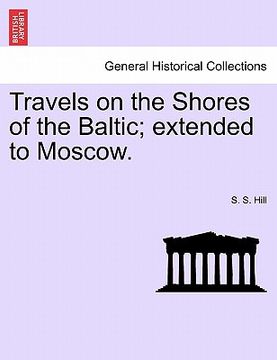 portada travels on the shores of the baltic; extended to moscow. (en Inglés)