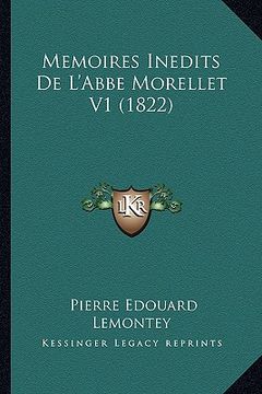 portada Memoires Inedits de L'Abbe Morellet V1 (1822) (en Francés)