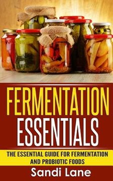 portada Fermentation Essentials: The Essential Guide for Fermentation and Probiotic Foods (en Inglés)