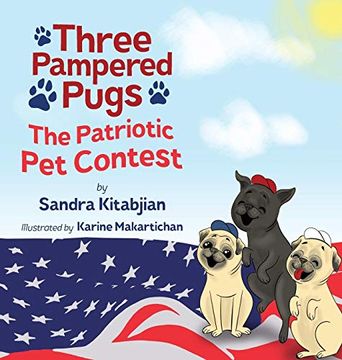 portada Three Pampered Pugs: The Patriotic pet Contest (en Inglés)