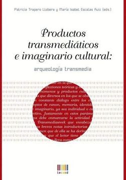 portada Productos Transmediáticos e Imaginario Cultural:  Arqueología Transmedia (Tecsed)