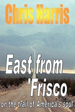 portada east from frisco - on the trail of america's soul