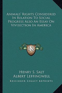 portada animals' rights considered in relation to social progress also an essay on vivisection in america (in English)