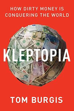portada Kleptopia: How Dirty Money Conquered the World (en Inglés)