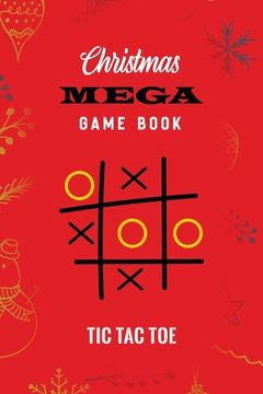 portada Christmas Mega game book tic tac toe: Christmas Game Boys and Girls, Encourage Strategic Thinking Creativity, Fun and Challenge to Play when you are o (en Inglés)