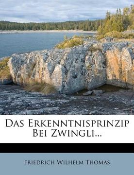 portada Das Erkenntnisprinzip Bei Zwingli... (en Alemán)