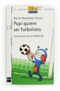 portada Pupi quiere ser futbolista (Barco de Vapor Blanca) (in Spanish)