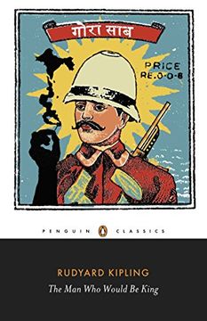 portada The man who Would be King: Selected Stories of Rudyard Kipling (Penguin Classics) (en Inglés)