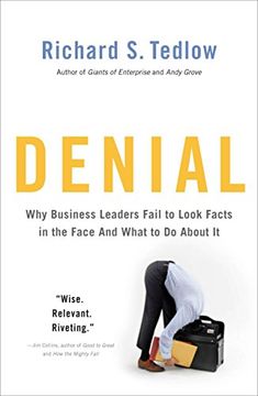 portada Denial: Why Business Leaders Fail to Look Facts in the Face--And What to do About it (en Inglés)