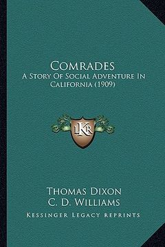 portada comrades: a story of social adventure in california (1909) a story of social adventure in california (1909) (in English)